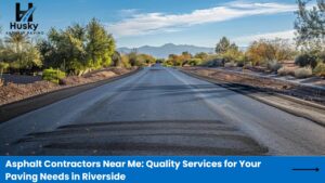 Asphalt Contractors Near Me Quality Services for Your Paving Needs in Riverside