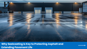 Why Sealcoating Is Key to Protecting Asphalt and Extending Pavement Life