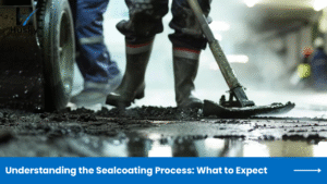 Understanding the Sealcoating Process: What to Expect